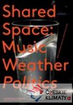 SharedSpace: Music, Weather, Politics - książka