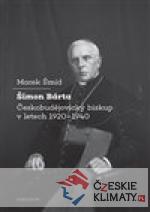 Šimon Bárta Českobudějovický biskup v letech 1920-1940 - książka