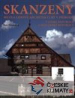 Skanzeny – Muzea lidové architektury v přírodě v České republice a Slovenské republice - książka