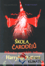 Škola čarodějů - Průvodce magickým světem Harryho Pottera - książka