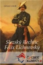 Slezský šlechtic Felix Lichnovský - książka