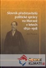 Slovník představitelů politické správy na Moravě v letech 1850-1918 - książka