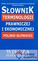 Słownik terminologii prawniczej i ekonomicznej polsko-słowacki (Slovnik právnickej a ekonomickej terminológie pol´sko-slovenský) - książka