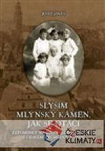 Slyším mlýnský kámen, jak se otáčí - książka