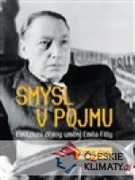 Smysl v pojmu - Evulzivní dějiny umění Emila Filly - książka