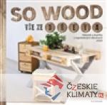 So Wood - Vše ze dřeva - książka