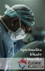 Spiritualita lékaře a bioetika - książka