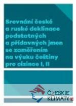 Srovnání české a ruské deklinace podstatných a přídavných jmen se zaměřením na výuku češtiny pro cizince I, II - książka