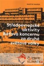 Středoevropské aktivity Baťova koncernu za druhé světové války - książka