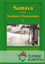 Šumava očima Vladimíra Horpeniaka I. - książka