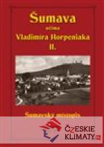 Šumava očima Vladimíra Horpeniaka II. (místopis) - książka
