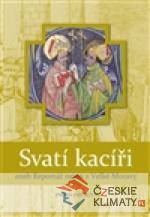 Svatí kacíři aneb Reportáž nejen z Velké Moravy - książka