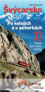 Švýcarsko po kolejích a v pohorkách - książka