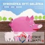 Syrovátka sytí selátka - książka