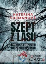 Szept z lasu. Wśród drzew czai się zło - książka