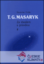 T. G. Masaryk - Za ideálem a pravdou 2. - książka