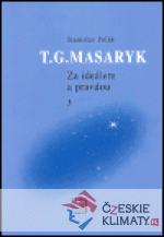 T. G. Masaryk - Za ideálem a pravdou 3. - książka