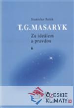 T. G. Masaryk - Za ideálem a pravdou 6 - książka