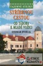 Tajemné stezky - Stříbrnou cestou od Tábora k Mladé Vožici - książka