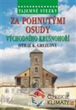 Tajemné stezky - Za pohnutými osudy východního Krušnohoří - książka