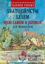 Tajemné stezky-Svatojiřským lesem mezi Labem a Jizerou - książka