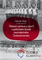 Tělesná výchova a sport v politickém životě meziválečného Československa - książka