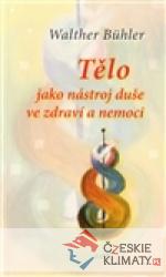 Tělo jako nástroj duše ve zdraví a nemoci - książka