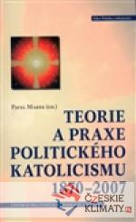 Teorie a praxe politického katolicismu 1870–2007 - książka