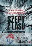Szept z lasu. Wśród drzew czai się zło