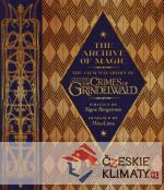 The Archive of Magic: the Film Wizardry of Fantastic Beasts: The Crimes of Grindelwald: Explore the Film Wizardy of Fantastic Beasts (Fantastic Beasts/Grindelwald) - książka