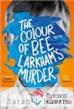 The Colour of Bee Larkhams Murder - książka