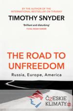 The Road to Unfreedom: Russia, Europe, America - książka