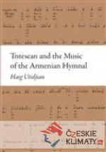 Tntesean and the Music of the Armenian Hymnal - książka