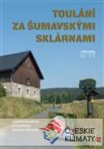 Toulání za šumavskými sklárnami s profesionálním průvodcem Josefem Peckou - książka