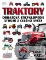 Traktory. Obrazová encyklopedie strojů z celého světa - książka