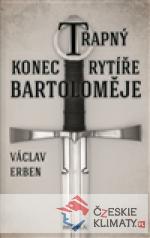 Trapný konec rytíře Bartoloměje - książka