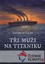 Tři muži na Titaniku - książka