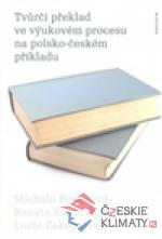 Tvůrčí překlad ve výukovém procesu na polsko-českém příkladu - książka