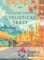 Úchvatné světové cyklistické trasy - książka