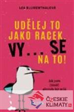 Udělej to jako racek. Vy... se na to! - książka