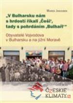 V Bulharsku nám s hrdostí říkali ,Češi‘, tady s pohrdáním ,Bulhaři - książka