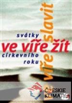 Ve víře žít, ve víře slavit - książka