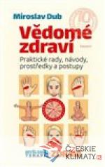 Vědomé zdraví - Praktické rady, návody, prostředky a postupy - książka