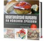 Vegetariánské burgery na všechny způsoby - książka