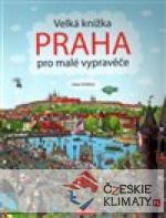 Velká knížka Praha pro malé vypravěče - książka