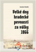 Velké dny hradecké pevnosti za války 1866 - książka