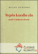 Vepřo knedlo zlo aneb Uršulinovi dnové - książka