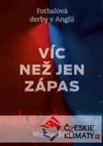 Víc než jen zápas: Fotbalová derby v Anglii - książka