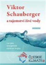 Viktor Schauberger a tajemství živé vody - książka