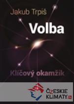 Volba - Klíčový okamžik - książka